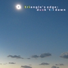 TRIANGLE'S EDGE: Dusk 'Til Dawn