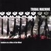 TRIBAL MACHINE: Soldiers in a War of the Mind