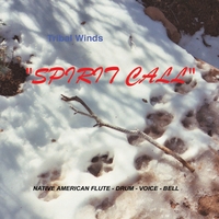 Tribal Winds : Spirit Call