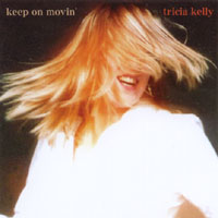 Tricia Kelly : Keep On Movin'