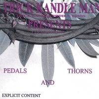 TRICK KANDLE MAN: Pedals and Thorns