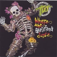 Where The Skeletons Dance Cover of Where The Skeletons Dance