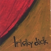 TRICKY DICK: Discography