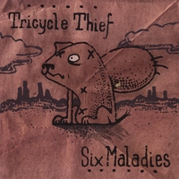 Tricycle Thief : Six Maladies