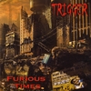 TRIGGER: Furious Times