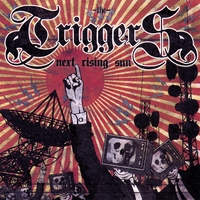 THE TRIGGERS: Next Rising Sun