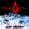 TRIGGER ZONE: Bone Crusher