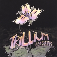 Trillium Marimba Ensemble : Trillium Marimba Ensemble