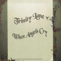 Trinity Lane : When Angels Cry