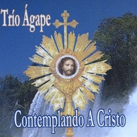 Trio Agape : Contemplando A Cristo