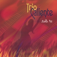 Trio Caliente : Baila Me
