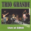 TRIO GRANDE: Live At SOhO