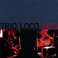 Trio Loco : Jass