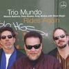TRIO MUNDO: Rides Again