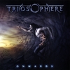 TRIOSPHERE: Onwards