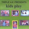 TRIPLE AK: Kids play