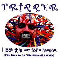 Tripper : I Look This Way for a Reason
