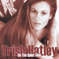 Trish Hatley : On The Quiet Side