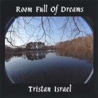 Tristan Israel : Room Full of Dreams