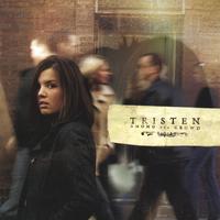 Tristen : Among the Crowd