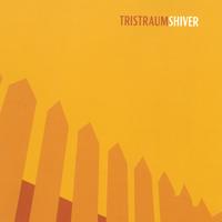 TRISTRAUM: Shiver (Maxi Single)