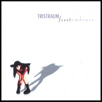Tristraum : First Embrace (maxi single)