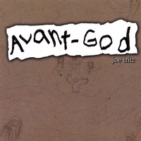 Joe Tritz : Avant-God