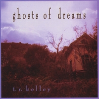 TR Kelley : Ghosts of Dreams
