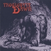 TROGLODYTE DAWN: Troglodyte Dawn