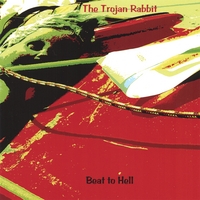 The Trojan Rabbit : Beat to Hell