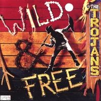 THE TROJANS (GAZ MAYALL): Wild And Free