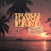 TROPICAL FLAVOR: Tropical Vacation