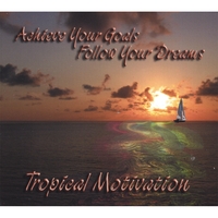 Tropical Motivation : Achieve Your Goals, Follow Your Dreams