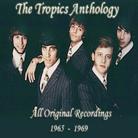 THE TROPICS: Anthology 1965-1969