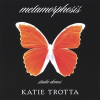 Katie Trotta : Metamorphosis - studio demos