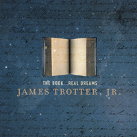 James Trotter Jr. : The Book .. Real Dreams