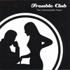 TROUBLE CLUB: The Unbreakable Heart EP