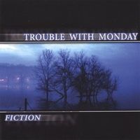 TROUBLE WITH MONDAY: Fiction