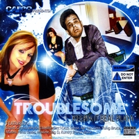 Troublesome : Keepin It Real Playa