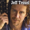 JEFF TROXEL: Dancing in the Flame