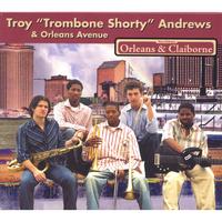 Troy "Trombone Shorty" Andrews & Orleans Avenue : Orleans & Claiborne