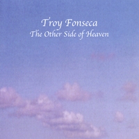 Troy Fonseca : The Other Side of Heaven