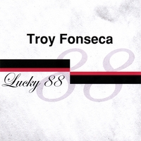 Troy Fonseca : Lucky 88