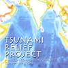 TSUNAMI RELIEF PROJECT: A Musical Compilation To Benefit Tsunami Survivors
