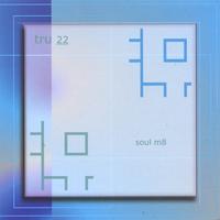 Tru 22 : soul m8