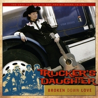 Trucker's Daughter : Broken Down love