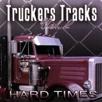 Truckers Tracks : Hard Times