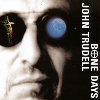 John Trudell : Bone Days