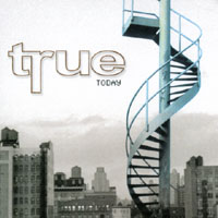 True : Today