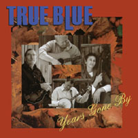 True Blue : Years Gone By